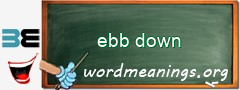 WordMeaning blackboard for ebb down